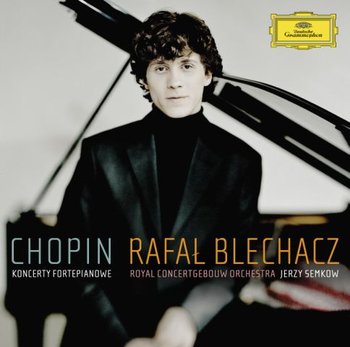 Chopin. Koncerty Fortepianowe - Blechacz Rafał
