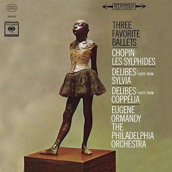 Chopin: Les Sylphides - Délibes: Sylvia Suite & Coppélia (Excerpts) - Eugene Ormandy