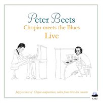 Chopin Meets the Blues Live Peter Beets