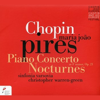 Chopin: Piano Concerto / Nocturnes - Maria Joao Pires, Christopher Warren-Green, Sinfonia Varsovia