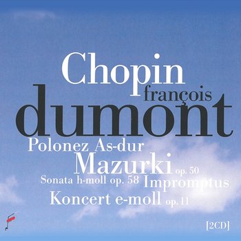 Chopin: Polonez in A-Flat Major, Mazurki, Impromptus - Francois Dumont, Warsaw Philharmonic Orchestra, Antoni Wit
