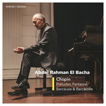Chopin: Préludes, Fantaisie, Berçeuse et Barcarolle - Abdel Rahman El Bacha