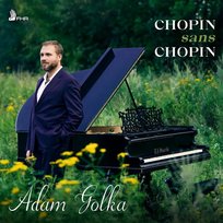 Chopin sans Chopin Golka Adam