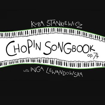 Chopin Songbook - Kuba Stankiewicz