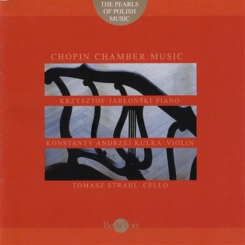 Chopin: The Pearls of Polish Music - Masterpieces of Polish Chamber Music [3] - Krzysztof Jabłoński, Konstanty Andrzej Kulka & Tomasz Strahl