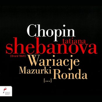 Chopin: Wariacje / Mazurki / Ronda - Tatiana Shebanova
