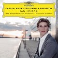 Chopin: Works For Piano & Orchestra - Lisiecki Jan