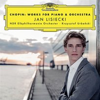 Chopin: Works For Piano & Orchestra Krzysztof Urbański, NDR Elbphilharmonie Orchester, Jan Lisiecki