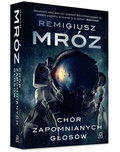 Chór zapomnianych głosów - Mróz Remigiusz