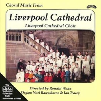 Choral Music From Liverpool Cathedral