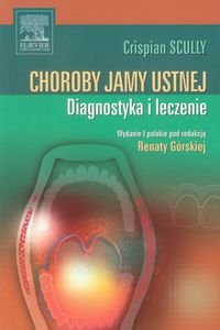 Choroby jamy ustnej. Diagnostyka i leczenie - Scully Crispian