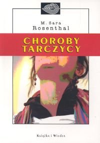 Choroby Tarczycy - Rosenthal Sara M.