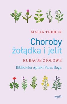 Choroby żołądka i jelit. Kuracje ziołowe - Treben Maria