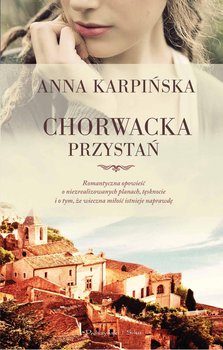 Chorwacka przystań - Karpińska Anna