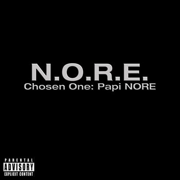 Chosen One: Papi N.O.R.E. - N.O.R.E.