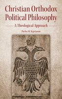 Christian Orthodox Political Philosophy: A Theological Approach Holy Trinity Publications