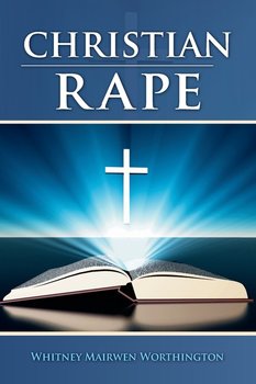 Christian Rape - Worthington Whitney Mairwen