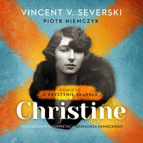 Christine. Powieść o Krystynie Skarbek - audiobook Severski Vincent V., Niemczyk Piotr