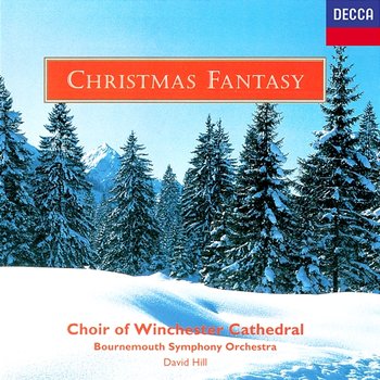 Christmas Fantasy - Winchester Cathedral Choir, David Hill