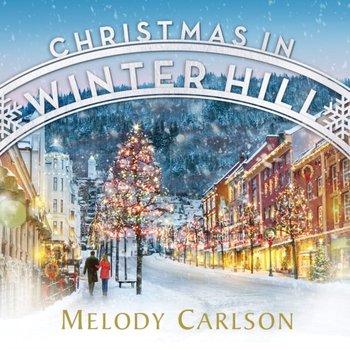 Christmas in Winter Hill - Carlson Melody, Blake Marisa