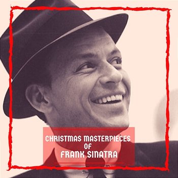 Christmas Masterpieces of Frank Sinatra - Frank Sinatra