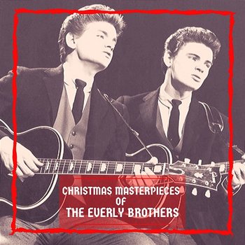 Christmas Masterpieces of The Everly Brothers - The Everly Brothers