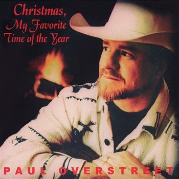 Christmas, My Favorite Time of the Year - Paul Overstreet