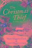 Christmas Thief & other stories - Clark Mary Higgins