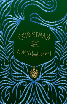 Christmas with L. M. Montgomery - Montgomery Lucy Maud