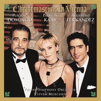Christmastime in Vienna - Plácido Domingo, Patricia Kaas, Alejandro Fernandez