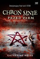 Chroń mnie przed złem. Fetor. Tom 3 Catherine Reiss