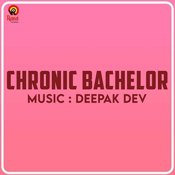 Chronic Bachelor - Deepak Dev