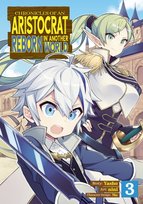 Chronicles of an Aristocrat Reborn in Another World (Manga) volume 3 Yashu