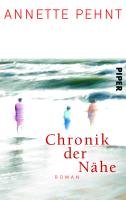 Chronik der Nähe - Pehnt Annette