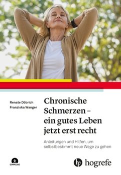 Chronische Schmerzen - ein gutes Leben jetzt erst recht