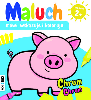 Chrum-chrum. Maluch mówi, wskazuje i koloruje