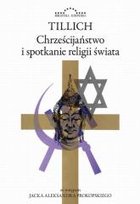 Chrześcijaństwo i spotkanie religii świata Tillich Paul