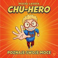 Chu-hero poznaje swoje moce - audiobook