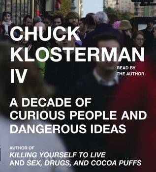 Chuck Klosterman IV - Klosterman Chuck