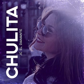 Chulita - JC el Diamante