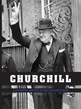 Churchill - A Pictorial History of His Life and Times - Wood Ian S