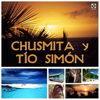 Chusmita Y Tío Simón - Chusmita, Tío Simón