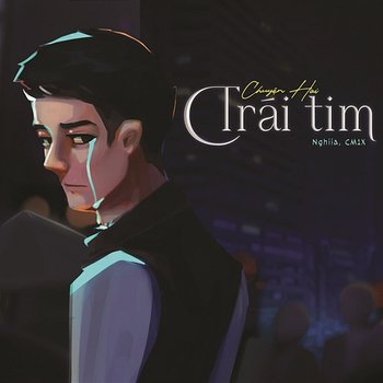 Chuyện Hai Trái Tim - Nghiia & CM1X