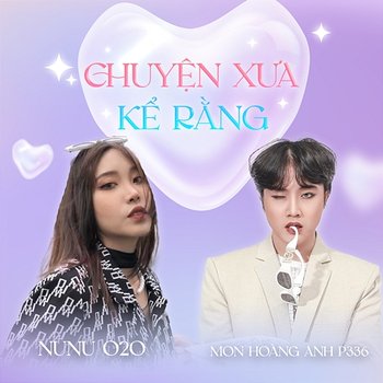 Chuyện Xưa Kể Rằng - Mon Hoàng Anh P336 & Nunu O2O