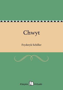 Chwyt - Schiller Fryderyk