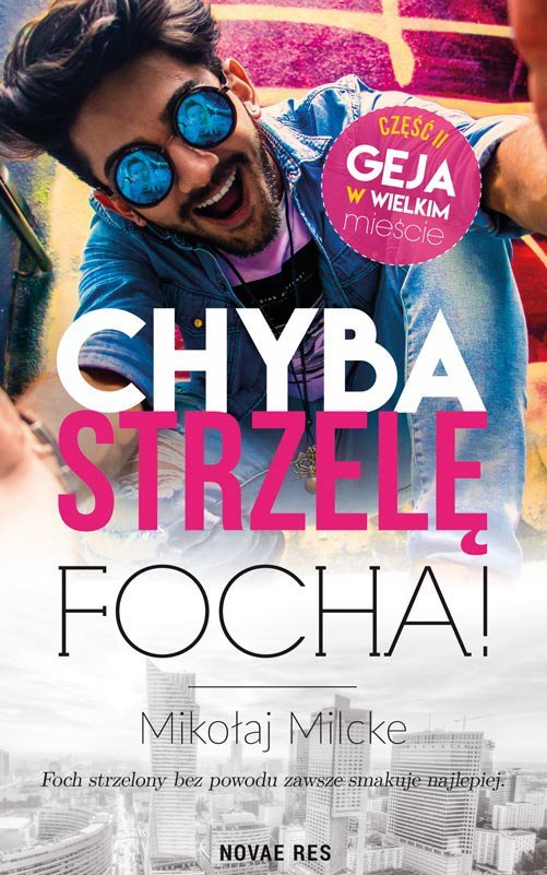 Chyba strzelę focha. Gej w wielkim mieście. Tom 2 - ebook mobi