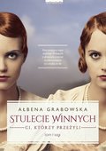 Ci, którzy przeżyli. Stulecie Winnych. Tom 1 - Grabowska Ałbena