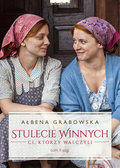 Ci, którzy walczyli. Stulecie Winnych. Tom 2 (wydanie serialowe) - Grabowska Ałbena
