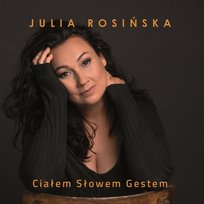 Ciałem słowem gestem Rosińska Julia