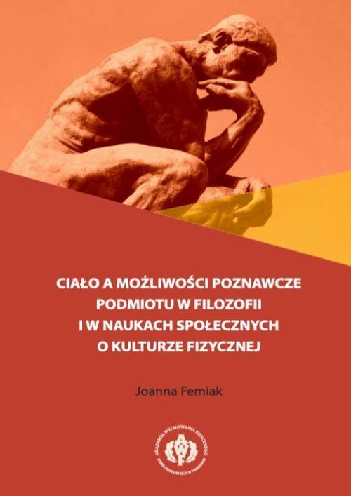 Ciało a możliwości poznawcze podmiotu w filozofii i w naukach społecznych o kulturze fizycznej - ebook PDF